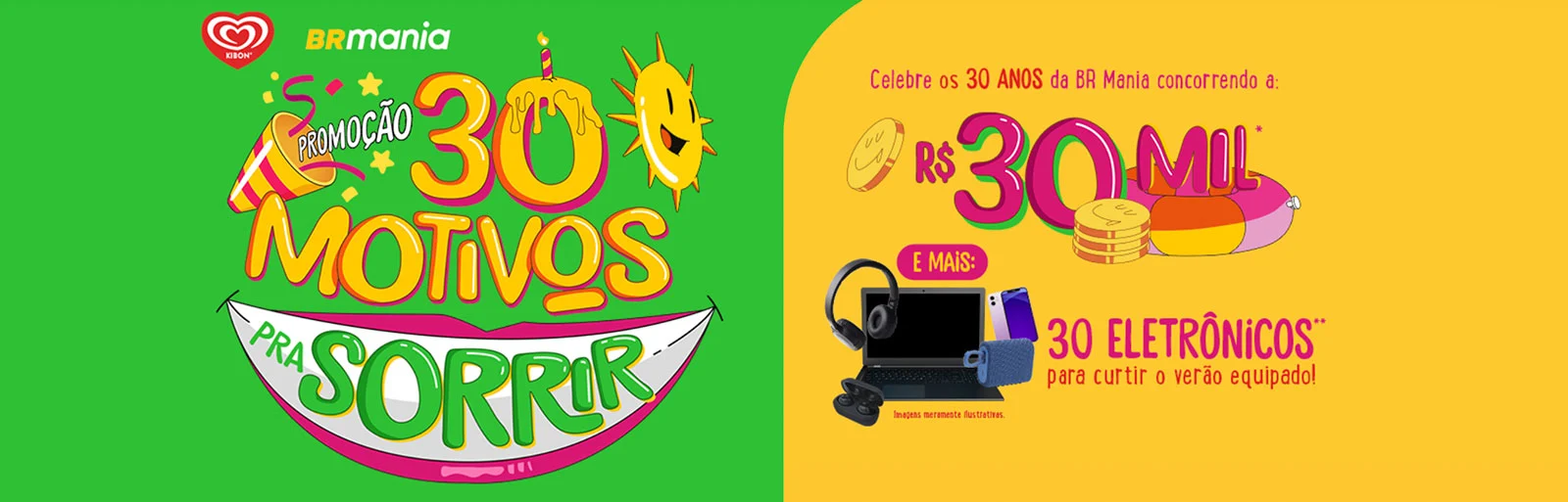 Participe da Promoção Kibon & BR Mania, 30 Motivos para Sorrir e concorra a R$30 Mil!