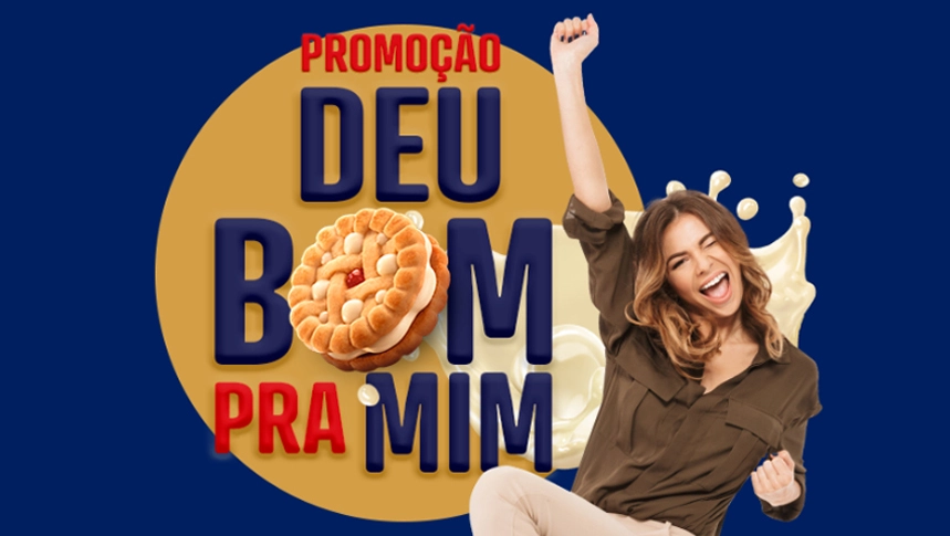 Participe da Promoção “Deu Bom pra Mim” e concorra a 7.300 prêmios