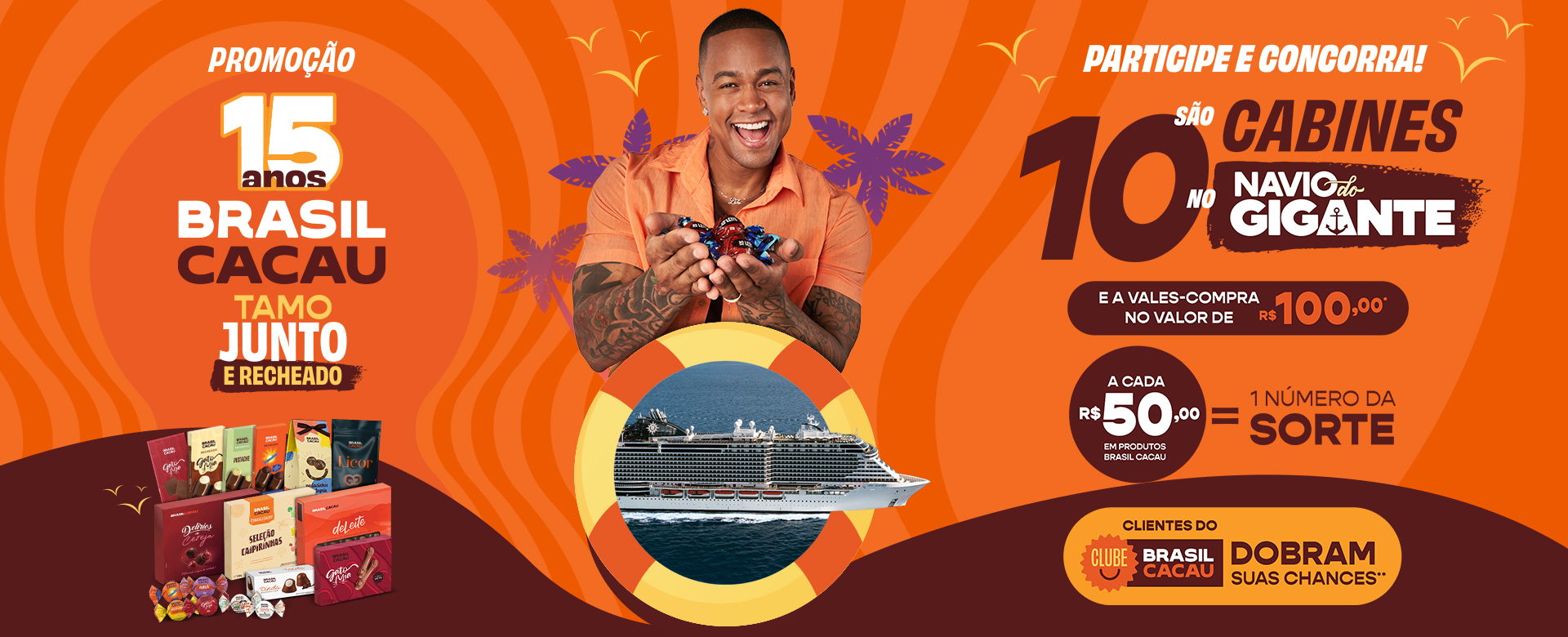 Promoção Brasil Cacau 15 Anos: concorra a vales-compra e uma viagem incrível no “Navio do Gigante”!